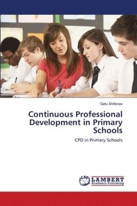 bokomslag Continuous Professional Development in Primary Schools