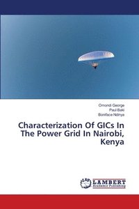 bokomslag Characterization Of GICs In The Power Grid In Nairobi, Kenya