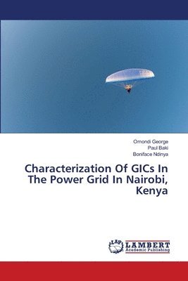 Characterization Of GICs In The Power Grid In Nairobi, Kenya 1