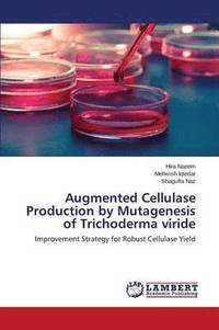bokomslag Augmented Cellulase Production by Mutagenesis of Trichoderma Viride