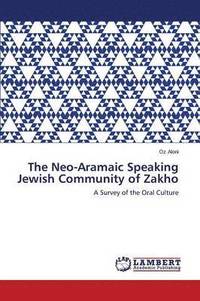 bokomslag The Neo-Aramaic Speaking Jewish Community of Zakho
