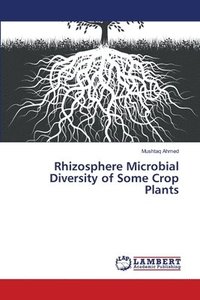 bokomslag Rhizosphere Microbial Diversity of Some Crop Plants