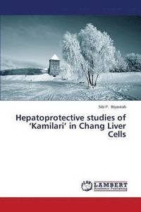 bokomslag Hepatoprotective studies of 'Kamilari' in Chang Liver Cells