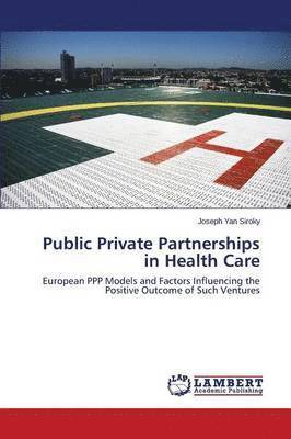 Public Private Partnerships in Health Care 1
