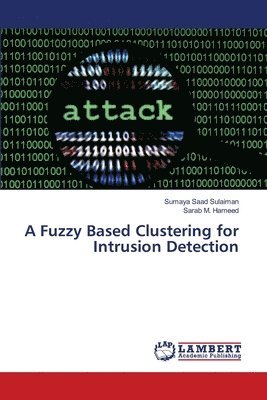A Fuzzy Based Clustering for Intrusion Detection 1