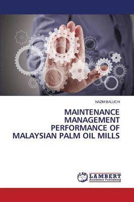 bokomslag Maintenance Management Performance of Malaysian Palm Oil Mills
