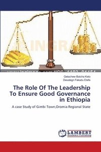 bokomslag The Role Of The Leadership To Ensure Good Governance in Ethiopia