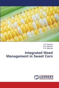 bokomslag Integrated Weed Management in Sweet Corn