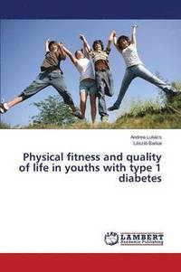 bokomslag Physical fitness and health-related quality of life in children and adolescents with type 1 diabetes mellitus