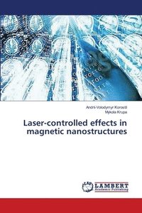 bokomslag Laser-controlled effects in magnetic nanostructures