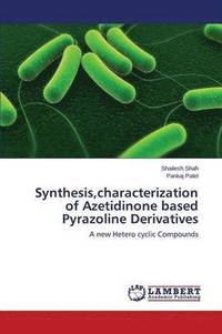 bokomslag Synthesis, Characterization of Azetidinone Based Pyrazoline Derivatives