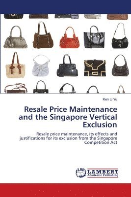 Resale Price Maintenance and the Singapore Vertical Exclusion 1