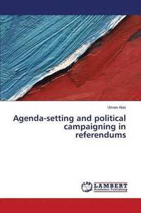 bokomslag Agenda-Setting and Political Campaigning in Referendums
