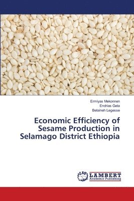 Economic Efficiency of Sesame Production in Selamago District Ethiopia 1