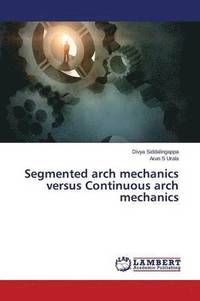 bokomslag Segmented arch mechanics versus Continuous arch mechanics