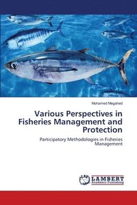 bokomslag Various Perspectives in Fisheries Management and Protection