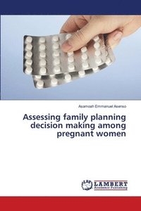 bokomslag Assessing family planning decision making among pregnant women