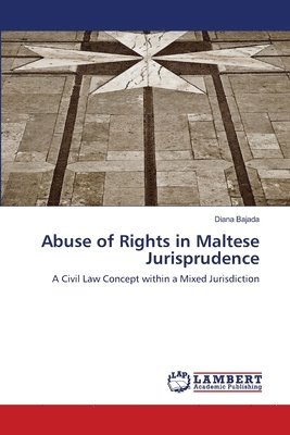 Abuse of Rights in Maltese Jurisprudence 1