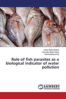 bokomslag Role of fish parasites as a biological indicator of water pollution