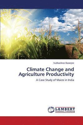 Climate Change and Agriculture Productivity 1