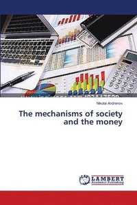 bokomslag The mechanisms of society and the money