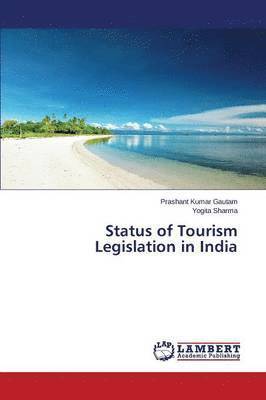 Gautam Prashant Kumar, Sharma Yogita, Prashant Kumar Gautam, Yogita Sharma - Status of Tourism Legislation in India, Häftad