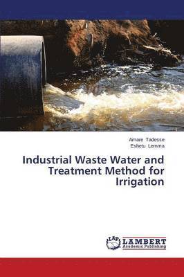 Industrial Waste Water and Treatment Method for Irrigation 1