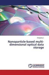 bokomslag Nanoparticle-based multi-dimensional optical data storage