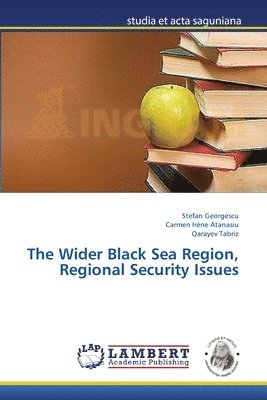 bokomslag The Wider Black Sea Region, Regional Security Issues