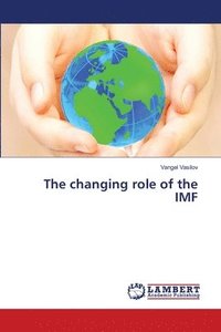 bokomslag The changing role of the IMF