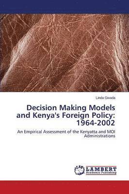 Decision Making Models and Kenya's Foreign Policy 1