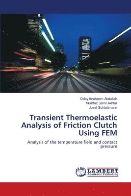 Transient Thermoelastic Analysis of Friction Clutch Using FEM 1