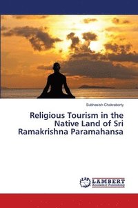 bokomslag Religious Tourism in the Native Land of Sri Ramakrishna Paramahansa