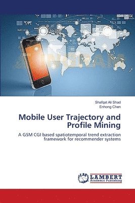 Mobile User Trajectory and Profile Mining 1