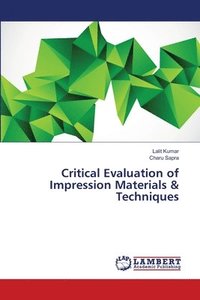 bokomslag Critical Evaluation of Impression Materials & Techniques