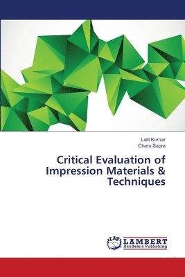 Critical Evaluation of Impression Materials & Techniques 1