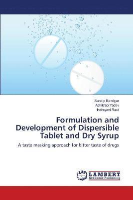 bokomslag Formulation and Development of Dispersible Tablet and Dry Syrup