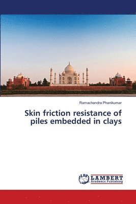 Skin friction resistance of piles embedded in clays 1
