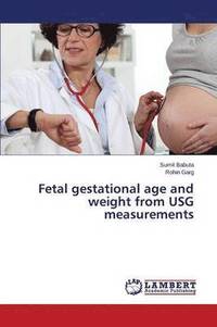 bokomslag Fetal Gestational Age and Weight from Usg Measurements