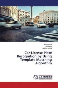 bokomslag Car License Plate Recognition by Using Template Matching Algorithm
