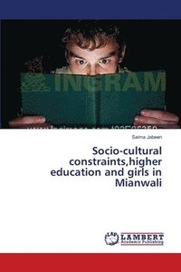 bokomslag Socio-cultural constraints, higher education and girls in Mianwali