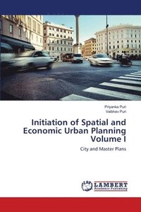 bokomslag Initiation of Spatial and Economic Urban Planning Volume I