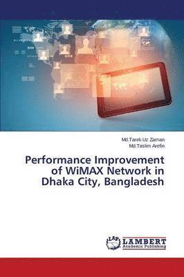 Performance Improvement of Wimax Network in Dhaka City, Bangladesh 1