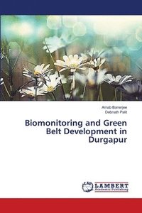 bokomslag Biomonitoring and Green Belt Development in Durgapur
