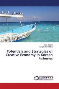 bokomslag Potentials and Strategies of Creative Economy in Korean Fisheries