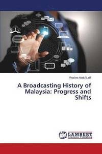 bokomslag A Broadcasting History of Malaysia