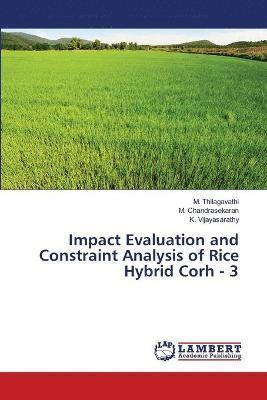 Impact Evaluation and Constraint Analysis of Rice Hybrid Corh - 3 1