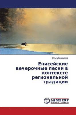 bokomslag Eniseyskie Vecherochnye Pesni V Kontekste Regional'noy Traditsii