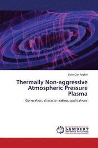 bokomslag Thermally Non-Aggressive Atmospheric Pressure Plasma