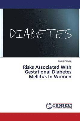 bokomslag Risks Associated with Gestational Diabetes Mellitus in Women